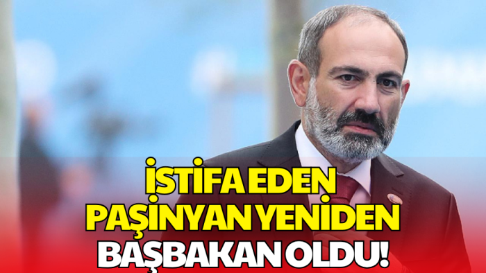 İstifa Etmişti! Paşinyan Yeniden Başbakanlık Görevine Getirildi